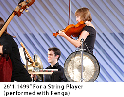 26‘1.1499” For a String Player (performed with Renga)