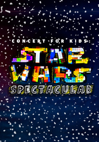 CONCERT FOR KIDS: STAR WARS SPECTACULAR
