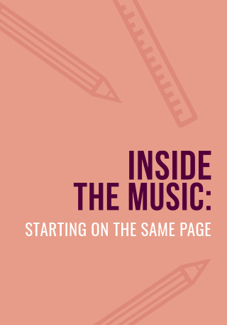 INSIDE THE MUSIC: STARTING ON THE SAME PAGE