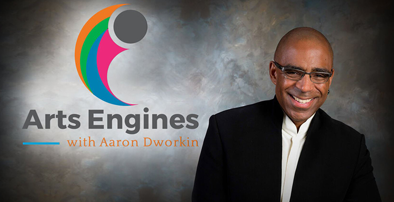 Arts Engines with Aaron Dworkin