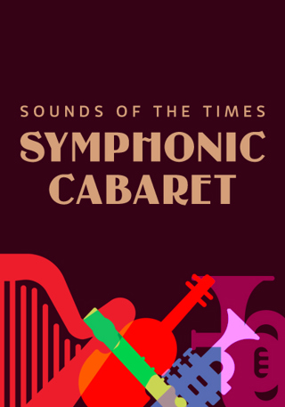 Sounds of the Times: Symphonic Cabaret